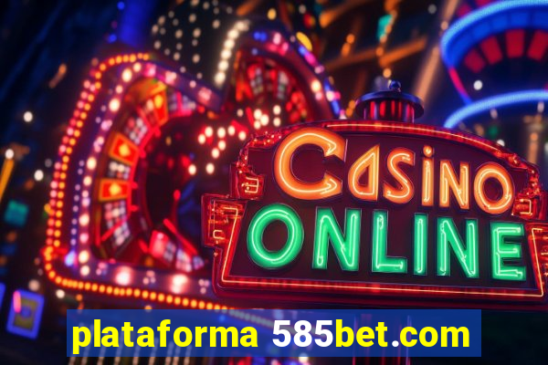 plataforma 585bet.com